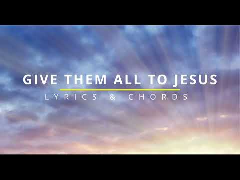 GIVE THEM ALL TO JESUS Lyrics & Chords - Cristy Lane