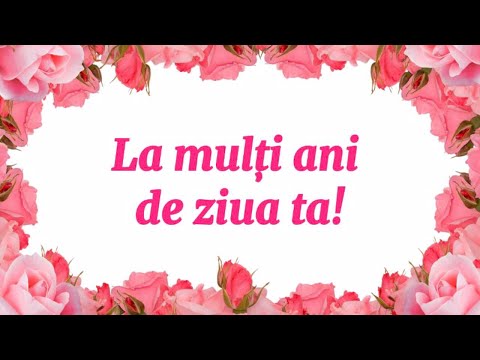 La multi ani de ziua ta! Cele mai frumoase mesaje si urari cu ocazia zilei de nastere