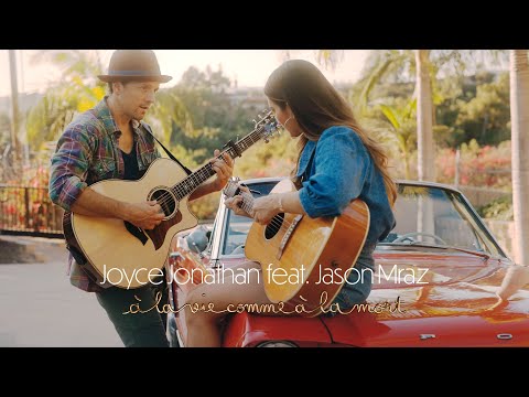 Joyce Jonathan feat. Jason Mraz - À la vie comme à la mort [Official Video]