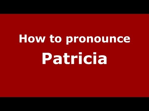 How to pronounce Patricia