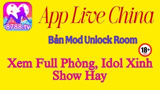 App live china app live show full nét luôn bản mod xem full phòng 