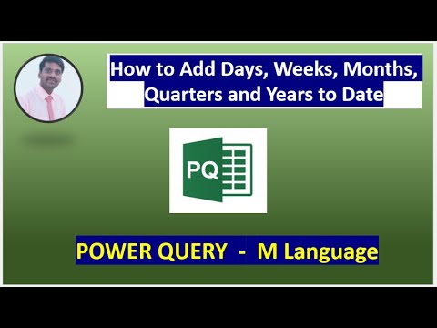 Power Query | M Language | How to Add Days, Weeks, Months, Quarters and Years to Date.