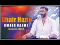 Ghair Hazir Nazm By Umair Najmi | Umair Najmi Poetry | New Mushaira 2023 | Pakistani Mushaira 2023