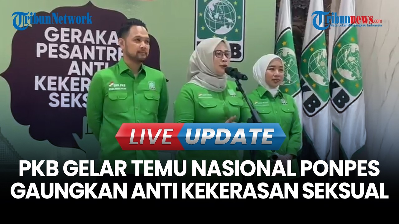 LIVE UPDATE | PKB Akan Gelar Temu Nasional Ponpes, Bahas Maraknya Kasus Kekerasan Seksual
