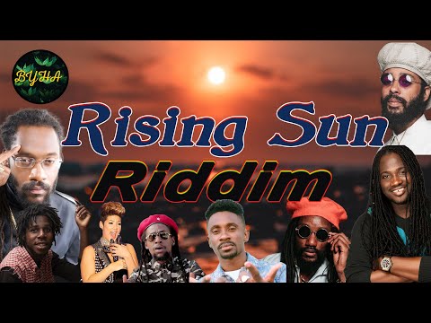 Rising Sun Riddim Mix. Tarrus Riley Chronixx kabaka pyramid Jah Cure I Octane Tessanne chin
