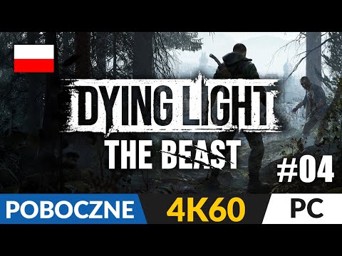 Dying Light: The Beast PL #4 🌗 Ojciec i peron 9 3/4 (poboczne) | Gameplay po polsku 4K