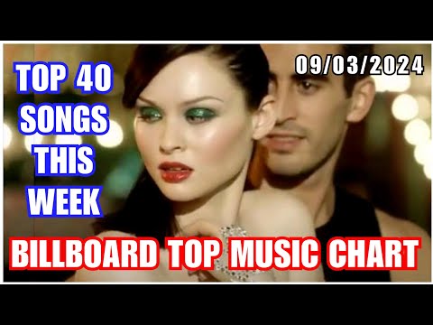 Top 40 Songs This Week: March (09/03/2024) | Billboard Top Music Charts