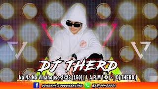 Download lagu 🚀Na Na Na Vinahouse 2k23 150 [ L A R M ! X ] - Dj THERD🚀🔥 #สายย่อ #ฟิวกาแฟ #สายปาร์ตี้ mp3
