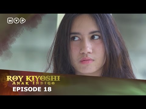 Roy Kiyoshi Anak Indigo Episode 18