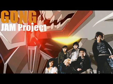 JAM PROJECT - GONG (REMASTERED) EPIC!!!