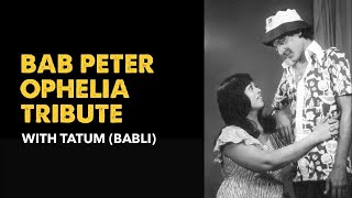 Bab Peter Ophelia Tribute with Tatum (Babli) video