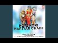Kori Kori Nariyar Chadhe
