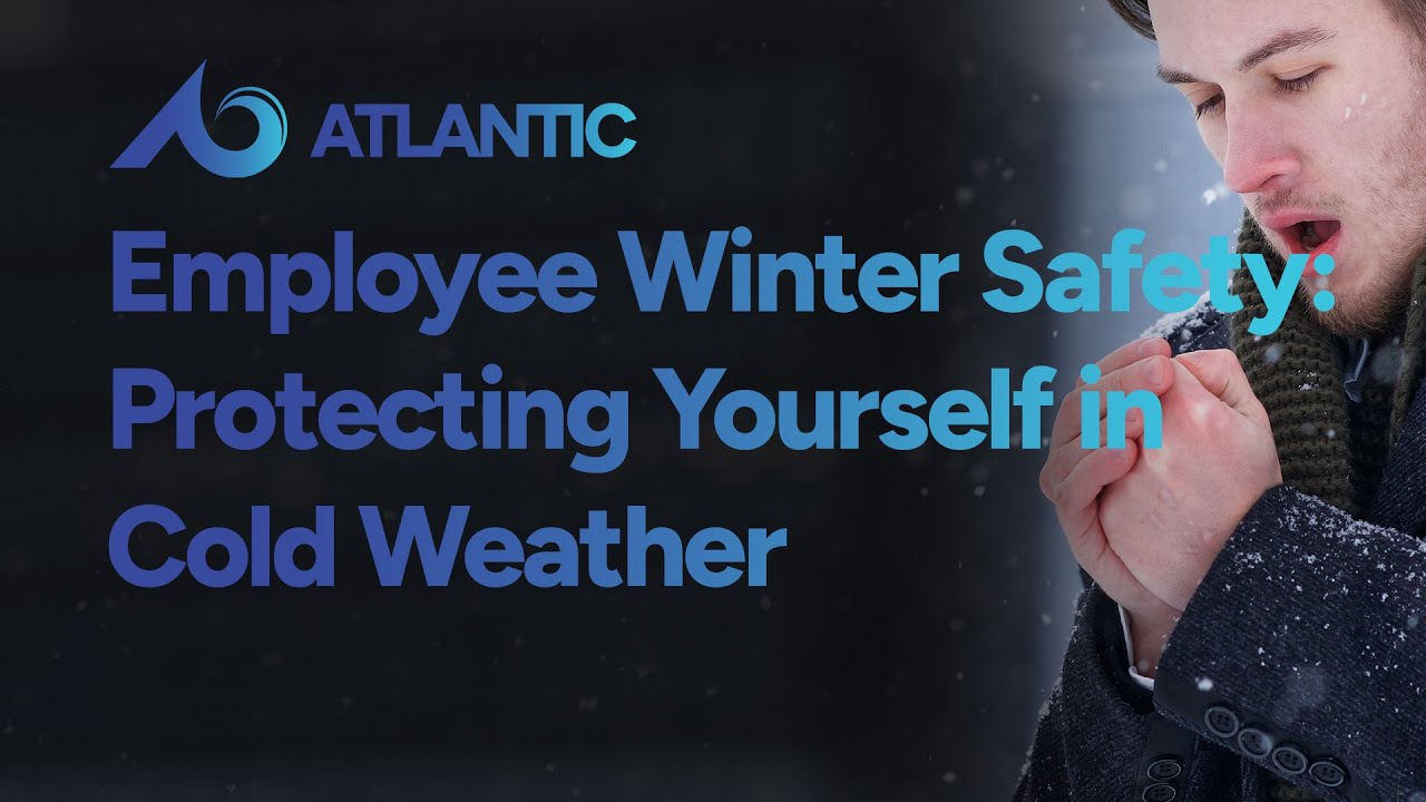 Employee Winter Safety: Protecting Yourself in Cold Weather