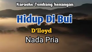 Download lagu HIDUP DIBUI - D'lloyd | Karaoke Nada Pria | Lirik mp3 Download lagu HIDUP DIBUI - D'lloyd | Karaoke Nada Pria | Lirik mp3