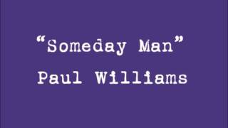 Someday Man written by Roger Nichols and Paul Williams1970