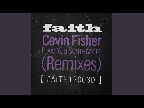 Love You Some More (Cevin’s Original Love Mix)