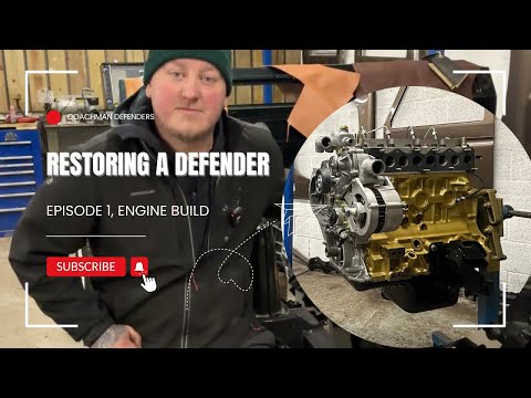 How to build a Land Rover Defender. EP1  Engine build