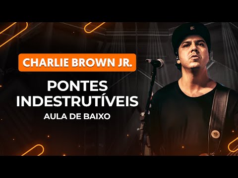 Pontes Indestrutíveis - Charlie Brown Jr.