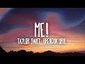 Taylor Swift - ME! (Lyrics) Ft. Brendon Urie Taylor Swift - ME! (Lyrics) Ft. Brendon Urie