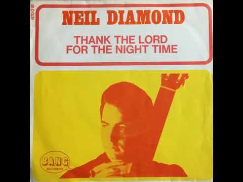 Neil Diamond - Thank the Lord for the Night Time   (1967)