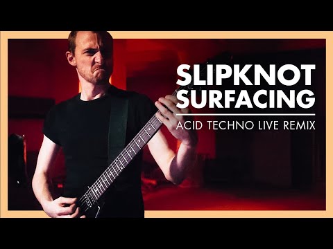 Slipknot - Surfacing (Acid Techno Live Remix)