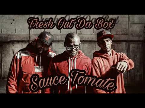 Fresh Out Da Box  - Sauce Tomate (prod by Boudj - W4P)