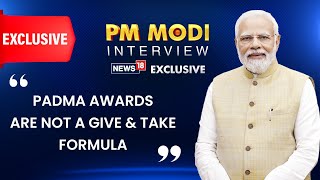#PMModiToNews18Padma | Awards Are Not A Give & Take Formule: PM Modi | Padma Awards | News18