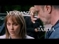 VENGANZA TARDÍA Película Completa En Español Latino La Mejor Opción