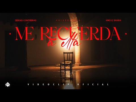 Sergio Contreras, Kiko y Shara - Me recuerda a ella (Aniversario)