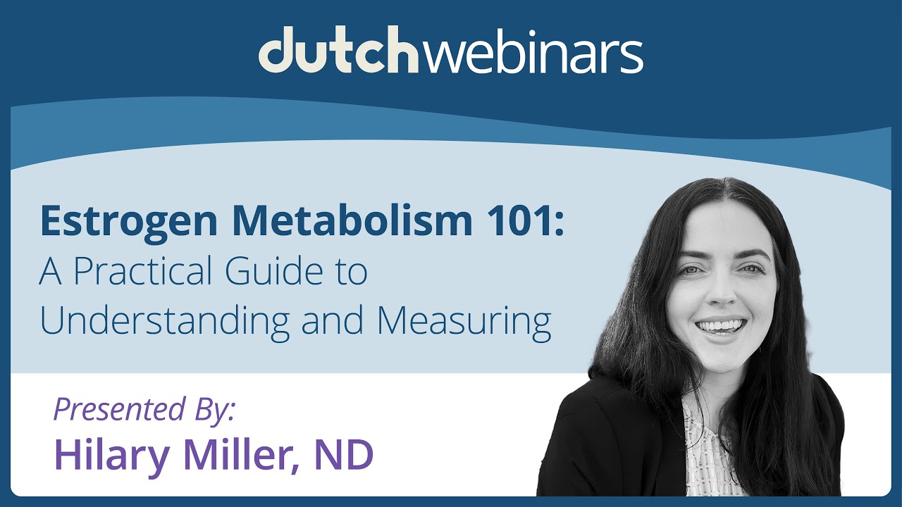 Estrogen Metabolism 101: A Practical Guide to Understanding and Measuring