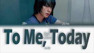 Download lagu Jin To Me, Today [ПЕРЕВОД НА РУССКИЙ/КИРИЛЛИЗАЦИЯ Color Coded Lyrics] mp3