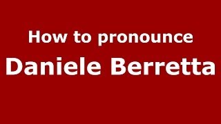 How to pronounce Daniele Berretta