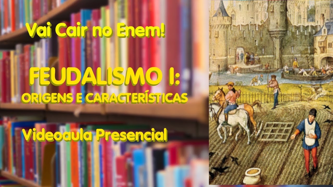 Feudalismo I: Origens e Características | Vai Cair No Enem!