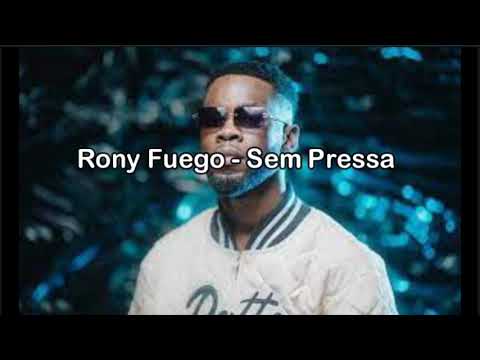 Rony Fuego - Sem Pressa [Letra]