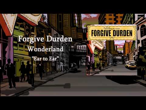 Forgive Durden - Ear to Ear