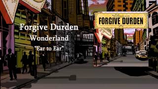 Forgive Durden - Ear to Ear