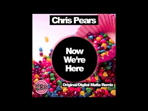 Chris Pears - Now We're Here (Digital Mafia Remix) [Cheeky Tracks]