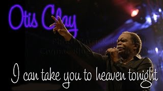 Otis Clay - I can take you to heaven tonight (SR)