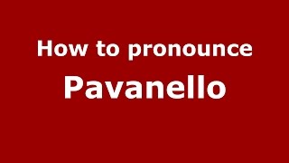 How to pronounce Pavanello