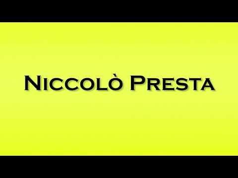 Pronunciation of Niccolo Presta