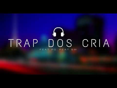 Trap dos cria feat.pg feat.sm feat.th