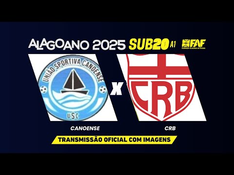 CANOENSE X CRB  | ALAGOANO SUB-20 A1 2025 - 4ª RODADA -  PRIMEIRA FASE |AO VIVO E COM IMAGENS