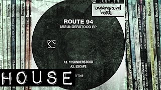 HOUSE: Route 94 - Misunderstood [Leftroom]