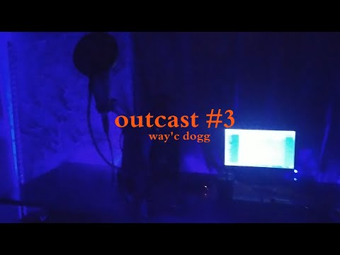 Way'c Dogg - Outcast #3