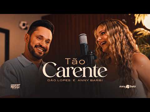 Anny Barbi & Dão Lopes – TÃO CARENTE (Clipe Oficial)