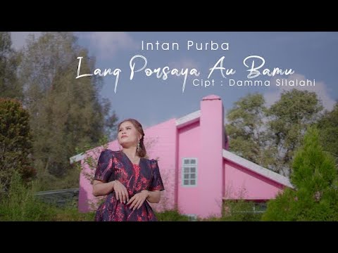 LAGU SIMALUNGUN TERBARU 2025 || INTAN PURBA  || LANG PORSAYA AU BAMU || CIPT.DAMMA SILALAHI