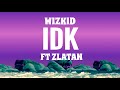 Wizkid - IDK (Official Lyrics) ft. Zlatan