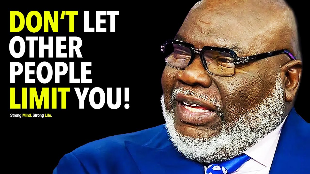 Don't Let Other People LIMIT YOU! - T.D. Jakes Motivational Speech