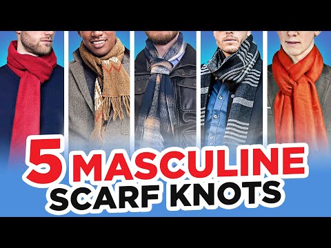 , title : '5 Masculine Scarf Knots Every Man Needs To Know'
