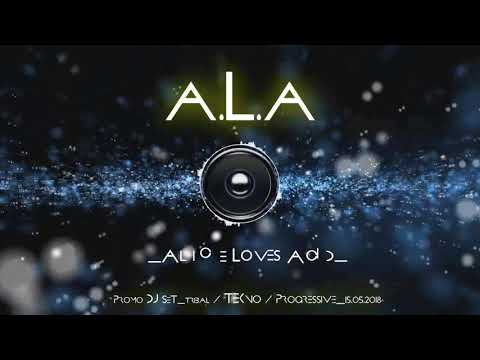 A.L.A (Alice loves Acid) | Promo DJ SET | tribal TEK Progressive | 15.05.2018